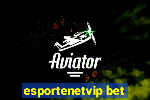 esportenetvip bet